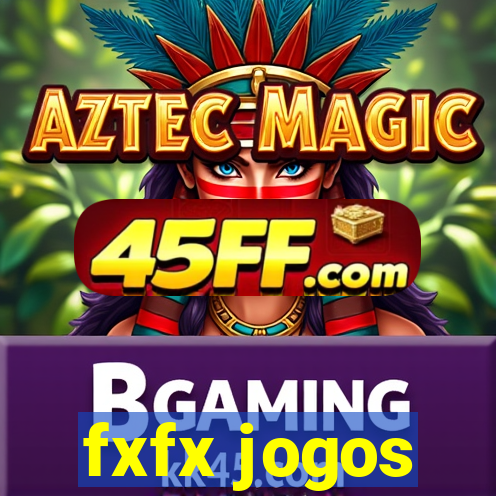 fxfx jogos